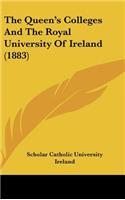 The Queen's Colleges and the Royal University of Ireland (1883)