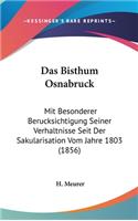 Bisthum Osnabruck: Mit Besonderer Berucksichtigung Seiner Verhaltnisse Seit Der Sakularisation Vom Jahre 1803 (1856)