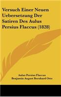 Versuch Einer Neuen Uebersetzung Der Satiren Des Aulus Persius Flaccus (1828)