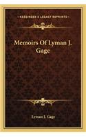 Memoirs of Lyman J. Gage