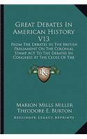 Great Debates In American History V13