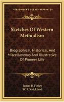 Sketches of Western Methodism: Biographical, Historical, and Miscellaneous and Illustrative of Pioneer Life