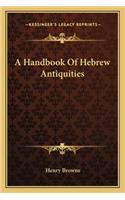 Handbook of Hebrew Antiquities