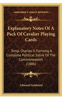 Explanatory Notes Of A Pack Of Cavalier Playing Cards: Temp. Charles II, Forming A Complete Political Satire Of The Commonwealth (1886)(English)