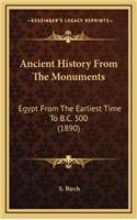 Ancient History From The Monuments: Egypt From The Earliest Time To B.C. 300 (1890)