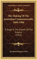 The Making of the Australian Commonwealth, 1889-1900