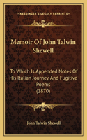 Memoir Of John Talwin Shewell
