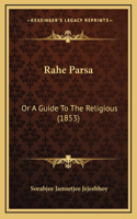 Rahe Parsa: Or A Guide To The Religious (1853)