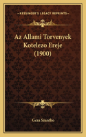 Az Allami Torvenyek Kotelezo Ereje (1900): (Hungarian)