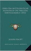 Ueber Das Mitteldeutsche Arzneibuch Des Meisters Bartholomaeus (1872)
