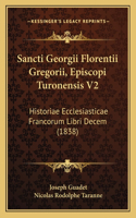 Sancti Georgii Florentii Gregorii, Episcopi Turonensis V2