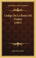 Codigo de La Renta del Timbre (1903)