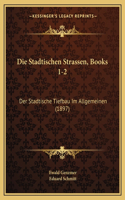 Die Stadtischen Strassen, Books 1-2