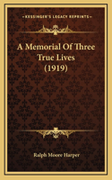 A Memorial Of Three True Lives (1919)