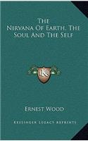 The Nirvana Of Earth, The Soul And The Self