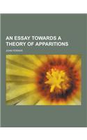 An Essay Towards a Theory of Apparitions