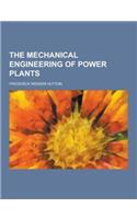 The Mechanical Engineering of Power Plants