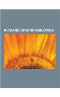 Richard Upjohn Buildings: Church of the Ascension, Episcopal, St. James Episcopal Church, Trinity Church, Kenworthy Hall, James and Mary Forsyth(English)