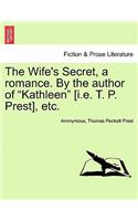 The Wife's Secret, a Romance. by the Author of 