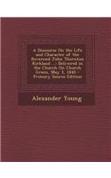 A Discourse on the Life and Character of the Reverend John Thornton Kirkland ...: Delivered in the Church on Church Green, May 3, 1840 - Primary Sou