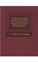 The Lutheran Manual on Scriptural Principles: Or, the Augsburg Confession Illustrated and Sustained Chiefly by Scripture Proofs and Extracts from Stan