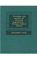 Principles and Practice of Electrical Engineering - Primary Source Edition