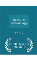 Notes on Ecclesiology - Scholar's Choice Edition