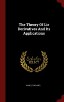 The Theory Of Lie Derivatives And Its Applications