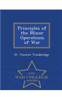 Principles of the Minor Operations of War - War College Series