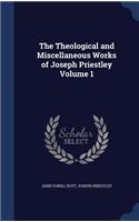 The Theological and Miscellaneous Works of Joseph Priestley Volume 1