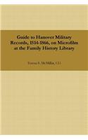Guide to Hanover Military Records, 1514-1866, on Microfilm at the Family History Library