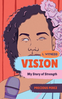 Vision - My Story of Strength