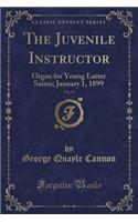 The Juvenile Instructor, Vol. 34: Organ for Young Latter Saints; January 1, 1899 (Classic Reprint)