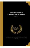 Spanish-colonial Architecture in Mexico; Volume 1