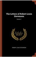 Letters of Robert Louis Stevenson; Volume 1