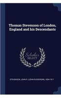 Thomas Stevenson of London, England and his Descendants