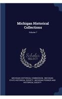 Michigan Historical Collections; Volume 7