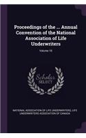 Proceedings of the ... Annual Convention of the National Association of Life Underwriters; Volume 10