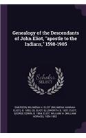 Genealogy of the Descendants of John Eliot, apostle to the Indians, 1598-1905