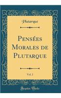 Pensées Morales de Plutarque, Vol. 2 (Classic Reprint)