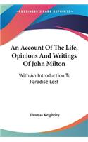 Account Of The Life, Opinions And Writings Of John Milton: With An Introduction To Paradise Lost