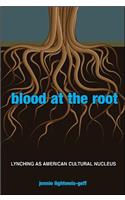 Blood at the Root