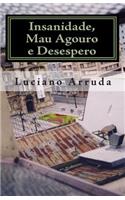 Insanidade, Mau Agouro E Desespero