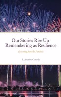 Our Stories Rise Up Remembering as Resilience
