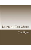 Breaking The Mold