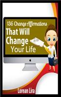 136 Change Affirmations That Will Change Your Life