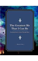 Greatest Me That I Can Be