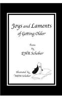 Joys and Laments of Getting Older