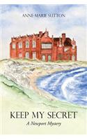 Keep My Secret: A Newport Mystery