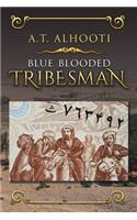 Blue Blooded Tribesman